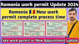 Romania Work permit Update 2024 | Romania work permits process time |Fake work permit or Appointment