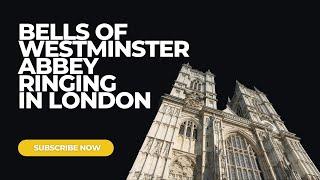 Bells of Westminster Abbey spring 2021 