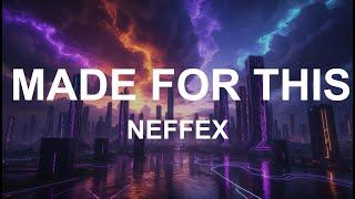 NEFFEX - Made For This  (Lyrics)