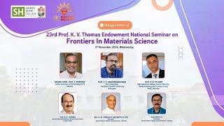 23rd Prof  K.V Thomas Endowment National Seminar On Frontiers In Materials Science | SH College