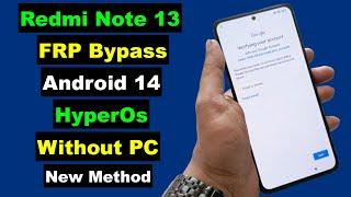 Redmi Note 13 FRP Bypass Android 14 Without PC | Redmi Note 13 HyperOs FRP/Google Account Unlock