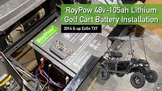 RoyPow Lithium Golf Cart Battery Installation (48v - 105ah) ~ EZGO TXT 2014 & up