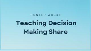 Teaching Decision Making