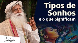 Tipos de Sonhos e Seus Significados — Tudo o Que Você Precisa Saber | Sadhguru Português