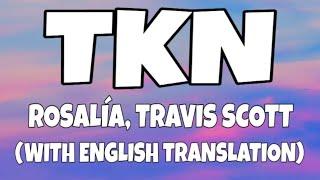 Rosalía, Travis Scott - TKN (Letra/Lyrics With English Translation) Video