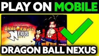 How To Play Dragon Ball Nexus on Mobile? (2024)