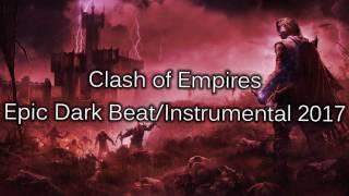 [FREE] Clash of Empires - Epic Dark Beat/Instrumental 2017