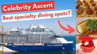 Which specialty restaurants should you choose? | Celebrity Ascent Specialty Dining