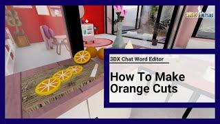 3DXChat Builds - How To Make Orange Cuts