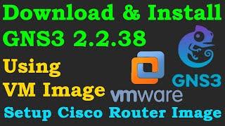 Download and Install GNS3 using VM Ware | Setup Cisco Router Image in GNS3 | 2023