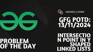 Intersection Point in Y Shaped Linked Lists | gfg potd | 13-11-2024 | GFG Problem of The Day