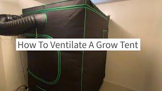 How To Ventilate A Grow Tent Made Easy