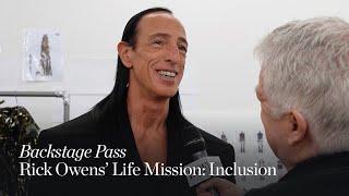 Backstage Pass | Rick Owens’ Life Mission: Inclusion