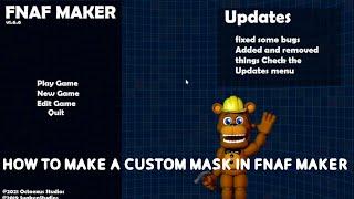 How to make a custom mask in fnaf maker