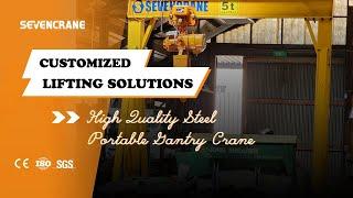 High Quality Steel Portable Gantry Crane- SEVENCRANE