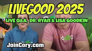 LIVEGOOD 2025: Dr. Ryan & Lisa Goodkin, "Ask Us Anything" LIVE