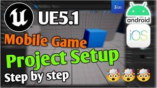 UE5.1 Mobile Project Setup & Proof Setup Mobile Project For  Unreal Engine 5.1 Tec Dev Studio #ue5