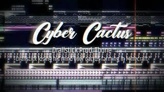 Drallstick  - Cyber Cactus (Prod. Tbone)