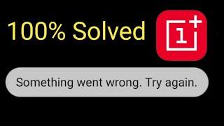 OnePlus Something Went Wrong Problem Solve