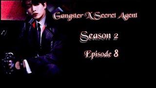 [JUNGKOOK FF] Gangster X Secret Agent : Season 2 [EP:8]