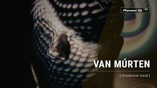 VAN MÚRTEN [ progressive house ] @ Pioneer DJ TV