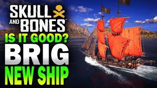 BRIG is it GOOD?! Skull and Bones