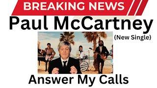 (NEW SINGLE) Paul McCartney - Answer My Calls