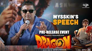 Mysskin Speech at Dragon Pre Release Event | Pradeep Ranganathan | Ashwath Marimuthu | AGS