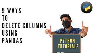 #Python How to delete columns from Pandas Dataframe | 5 Easy ways to delete columns