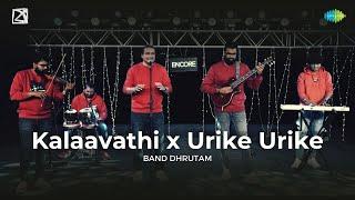 Kalaavathi X Urike Urike | ENCORE | ft. BAND DHRUTAM