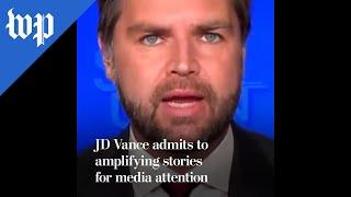 JD Vance admits to amplifying stories for media attention