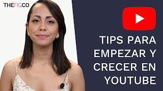 Cómo Empezar En YouTube - 8 Tips Para Crecer En YouTube