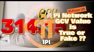 Pi Network reachs GCV value 314159$ is True or Fake ?