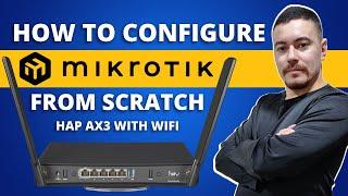 MikroTik Tutorial 1 - How to Set Up a MikroTik Router from Scratch (HAP AX3 + WiFi)