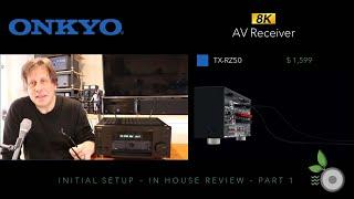 Onkyo TX-RZ50 7.1.4 AV Receiver Review - Part 1 Initial Setup