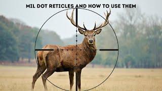 MIL DOT RETICLE AND HOW TO USE MILS THROUGH YOUR SCOPE