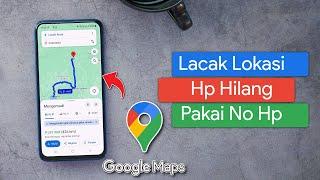 Cara Melacak Lokasi Menggunakan No Hp