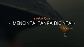 PUISI CINTA - MENCINTAI TANPA DICINTAI | MUSIKALISASI | BAPER