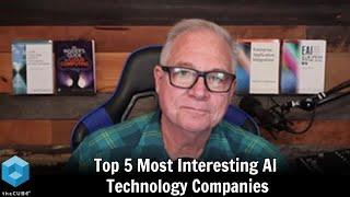 Ep. 11 Top 5 Most Interesting AI Technology Companies | AI Insights & Innovation