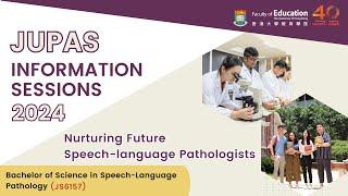 JUPAS Information Sessions 2024 - Bachelor of Science in Speech-Language Pathology (JS6157)