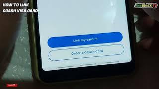 HOW TO LINK GCASH VISA CARD TO GCASH ACCOUNT