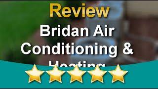 HVAC Companies Newark – Bridan Air Conditioning & Heating Marvelous Five Star Review