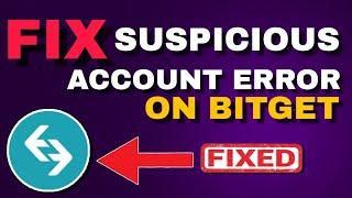 How To Fix Suspicious Account Error On Bitget | Bitget Suspicious