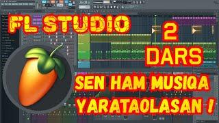 FL Studio 2 Dars Sen ham Musiqa yarataolasan ! /  FL Studio 2 Дарс, Сен хам Мусика яратаоласан !