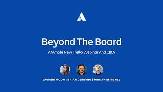 Webinar | Beyond The Board: Trello's New Views And Card Types