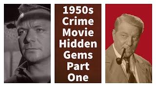 1950 Hidden Gem Crime Movies Part One