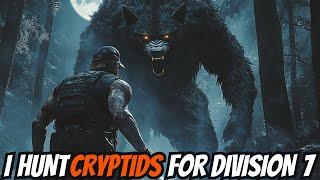 I Hunt CRYPTIDS For Division Seven, The Ancient Bloodline (Part 5)