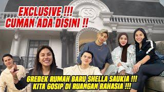 GREBEK RUMAH BARU SHELLA SAUKIA !! KITA GOSIP DI RUANGAN RAHASIA !!