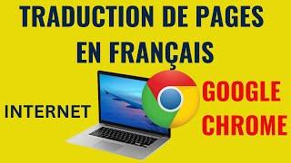 Comment traduire une page internet ou site web en français sur Google