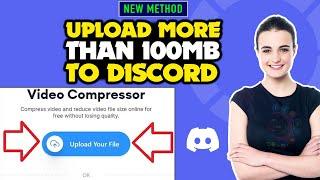 How to upload more than 100mb to discord 2024 | Full Guide